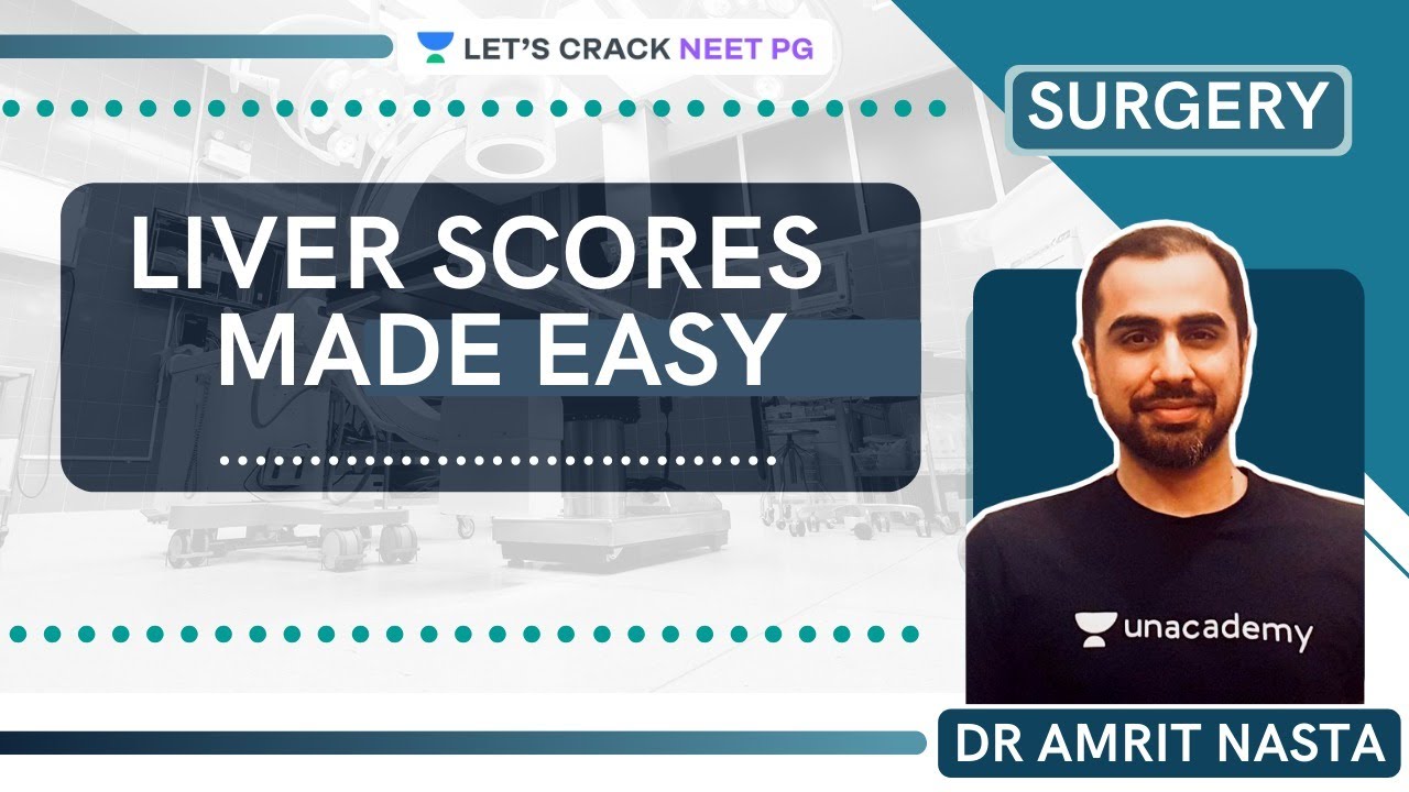 Liver Scores Made Easy | Surgery for Medical PG/NEET PG/NEXT | Dr Amrit Nasta