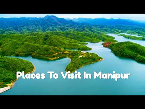 13 Places To Visit In Manipur | Tourist Places In Manipur | Manipur Tourism | Manipur Tourist Places