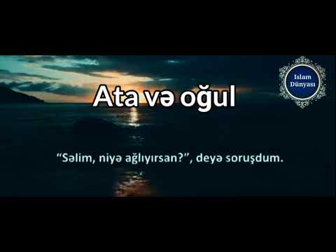 Hidayətə Vəsilə. Ata və oğul hekayesi. Şeyx Raşid. Ağlatan ibretli hekaye.