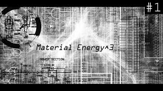 1 - Material Energy^3 (Modded Minecraft): New Start in a New Modpack