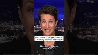 Maddow On Trump's 'Friends': 'Like They Were All Rockettes'