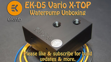 EK-D5 Vario X-TOP Laing D5 water pump UNBOXING
