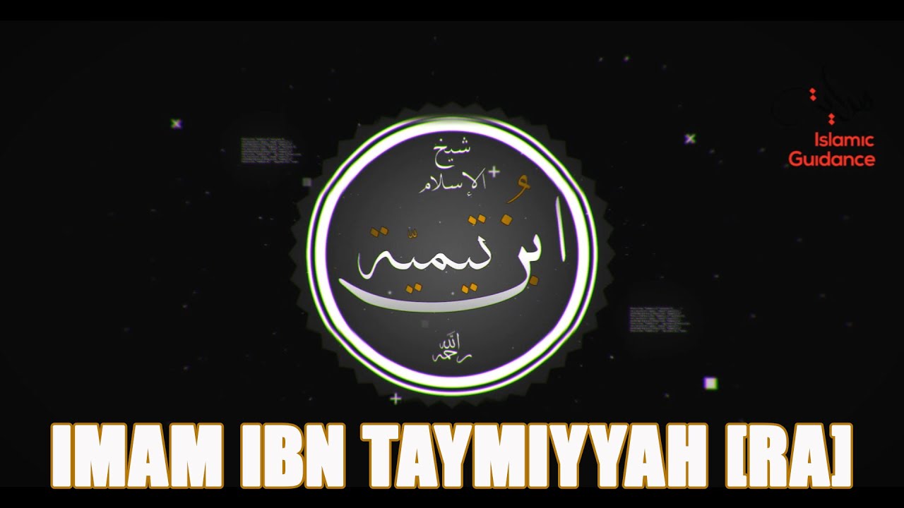 Imam Ibn Taymiyyah [RA]