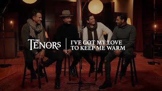 The Tenors - I've Got My Love to Keep Me Warm (Official Music Video)