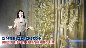 ✅Kỹ thuật sơn Cổng nhôm đúc 2024: bền đẹp, hiệu quả và tiết kiệm thời gian  | nhôm đúc Hoàng Nguyễn