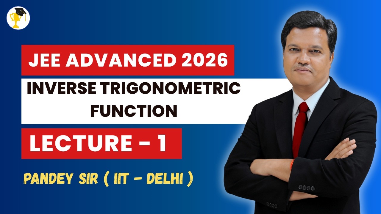 Лекция 1 по обратным тригонометрическим функциям | JEE Advanced 2026 | От основ до продвинутого у...