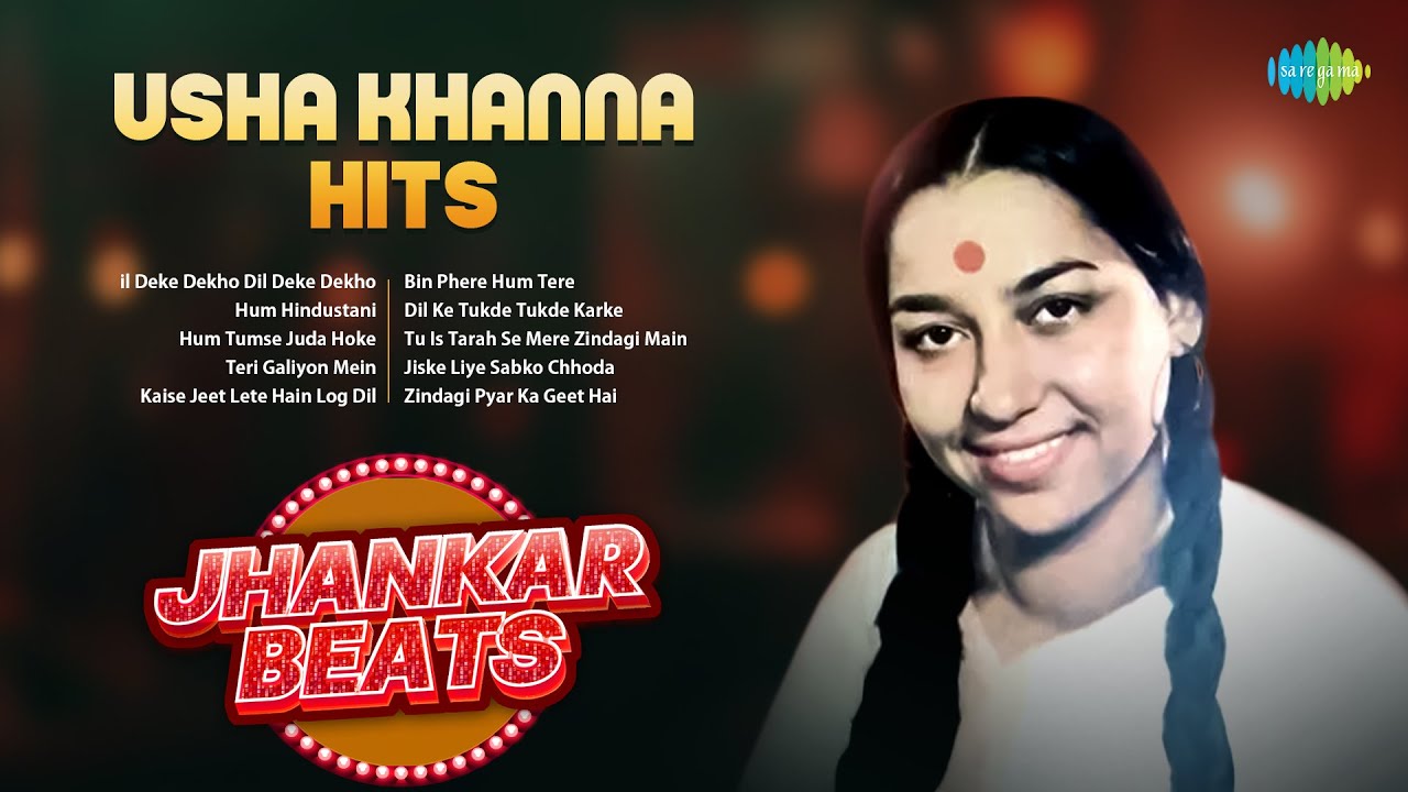 Usha Khanna Hits | Dil Deke Dekho Dil Deke | Hum Hindustani | Teri Galiyon Mein | Jhankar Beats