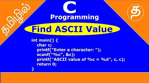 ASCII value program in c | write a c program to print ascii value | ascii value program in tamil
