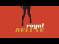 Go getter official audio  royal deluxe