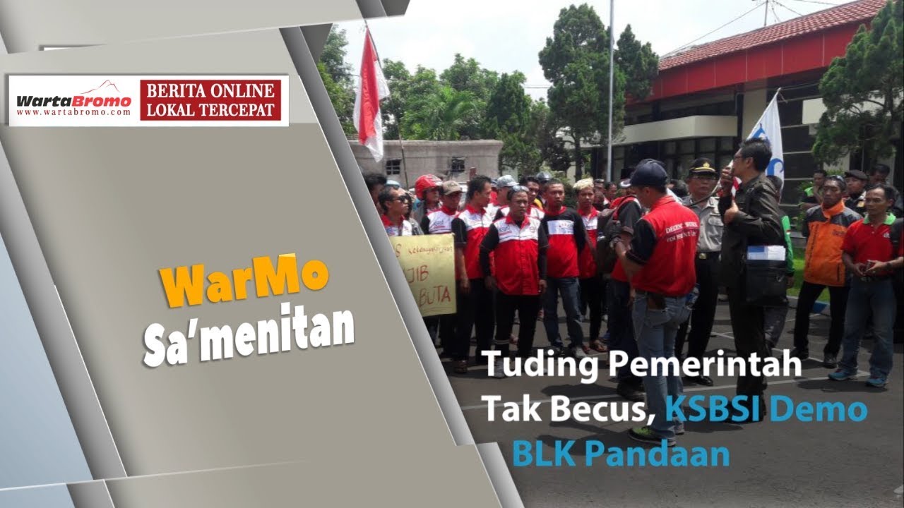 Tuding Pemerintah Tak Becus, KSBSI Demo BLK Pandaan | WarMosa'menitan - YouTube