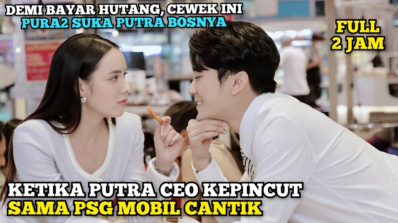 Ketika Putra C.E.O Kaya Kepincut Sama PSG Mobil yang Cantik‼️Alur Cerita Film