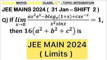 Q) If (𝒍𝒊𝒎)(𝒙→𝟎) (𝒂𝒙^𝟐 𝒆^𝒙−𝒃〖𝒍𝒐𝒈〗_𝒆 (𝟏+𝒙)+𝒄𝒙𝒆^(−𝒙))/(𝒙^𝟐 𝒔𝒊𝒏𝒙)=𝟏,  then 𝟏𝟔(𝒂^𝟐+𝒃^𝟐+𝒄^𝟐 ) is #imits