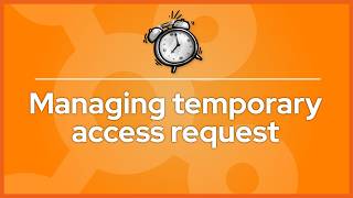 Managing temporary access requests