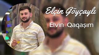 Elcin Goycayli - Elvin Qaqasim (Yeni 2022)
