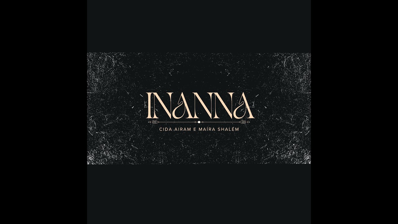 Inanna - Cida Airam e Maíra Shalém