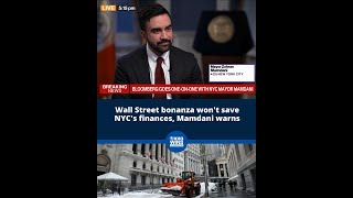 Wall Street bonanza won't save NYC's finances, Mamdani warns