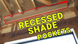 How To Build Window Shade Pockets Into Your Ceilings