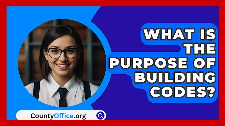What Is The Purpose Of Building Codes? - CountyOffice.org