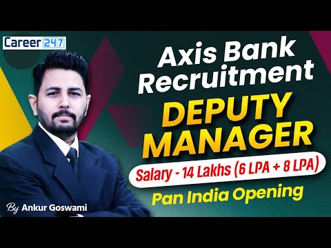 Axis Bank Recruitment 2025 | Deputy Manager Job | Pan India Opening | Apply Now | Career247