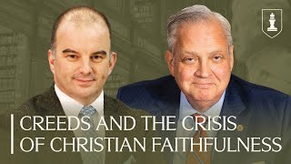 Creeds and the Crisis of Christian Faithfulness — A Conversation with Carl Trueman