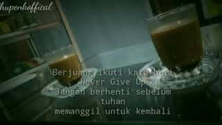 Never Give Up. Story Wa :)