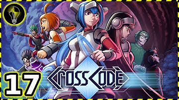 CrossCode (part 17)