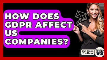 How Does GDPR Affect US Companies? - TheEmailToolbox.com