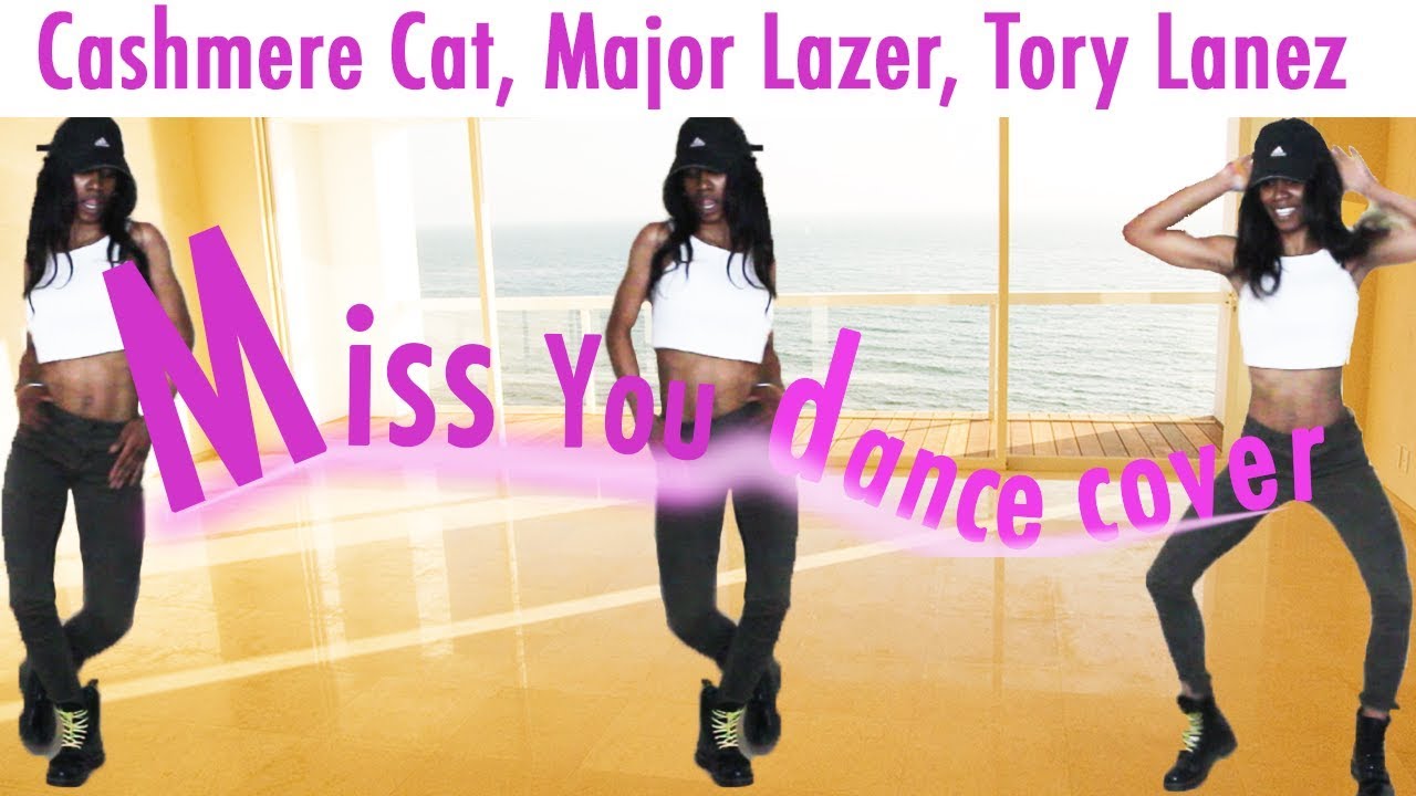 Cashmere Cat, Major Lazer, Tory Lanez   Miss You  dance cover  | (2018)