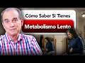 ¿Tienes metabolismo lento? Descúbrelo fácilmente