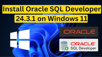 How to Install Oracle SQL Developer 24.3.1 on Windows 11