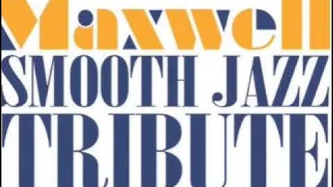Thumbnail of Maxwell Smooth Jazz Tribute - This Woman's Work