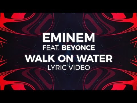 Eminem - Walk On Water Ft. Beyoncé [Lyric Video]