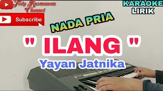 KARAOKE ILANG - YAYAN JATNIKA (KARAOKE LIRIK) NADA PRIA