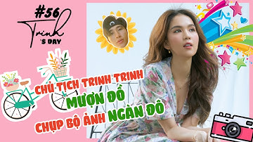 Ngọc Trinh - My day #56 | Chủ tịch Trinh Trinh mượn đồ chụp bộ ảnh ngàn đô