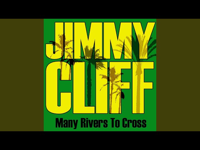 Many Rivers to CrossJimmy Cliff