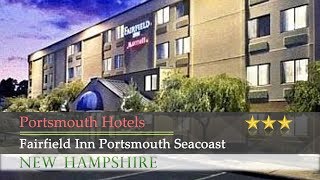 Fairfield Inn Portsmouth Seacoast - Portsmouth Hotels, New Hampshire
