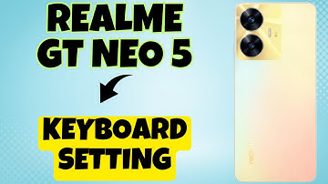 Realme GT Neo 5 Keyboard Setting || How to fix keyboard settings || How to use keyboard