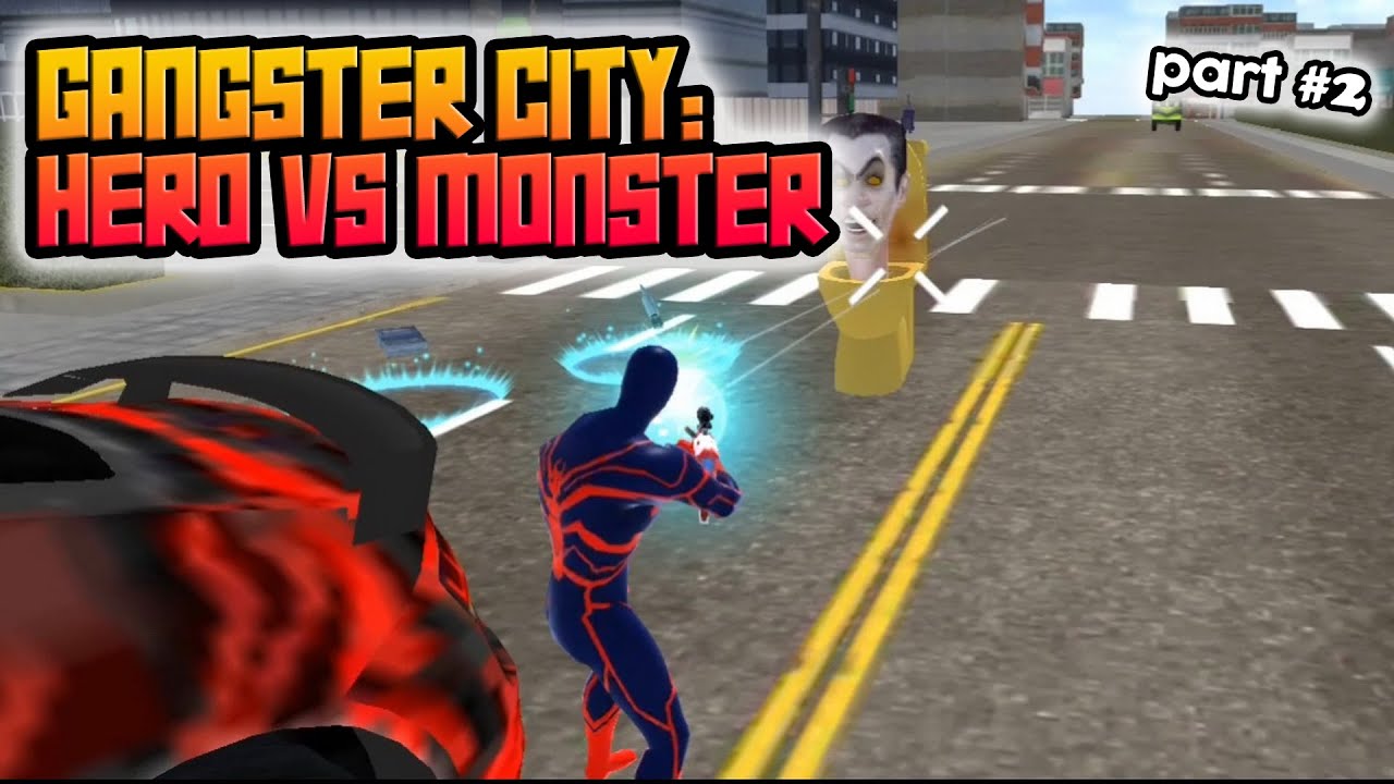 Gangster City: Hero vs Monster - Super Madness Game  part 2 | GamePlay Mobile Games