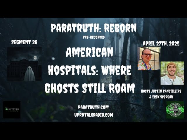 ParaTruth: Reborn - American Hospitals: Where Ghosts Still Roam