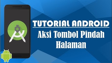 Tutorial Android : Aksi Tombol Pindah Halaman