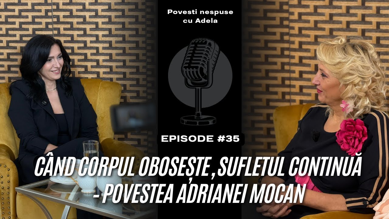 Când corpul obosește, sufletul continuă – Povestea Adrianei Mocan