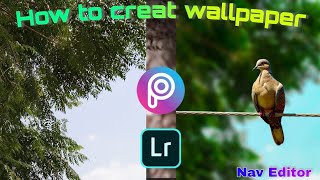 Picart Editing Tutorial। Nature Wallpaper Editing। Nav Editor
