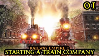 Railway Empire 2 - The PERFECT Start || NEW Train Economy Simulation & Management || Part 01