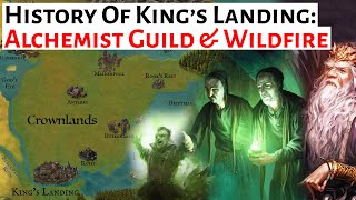 The Alchemist Guild & Wildfire | History Of King's Landing | House Of The Dragon / ASOIAF Lore