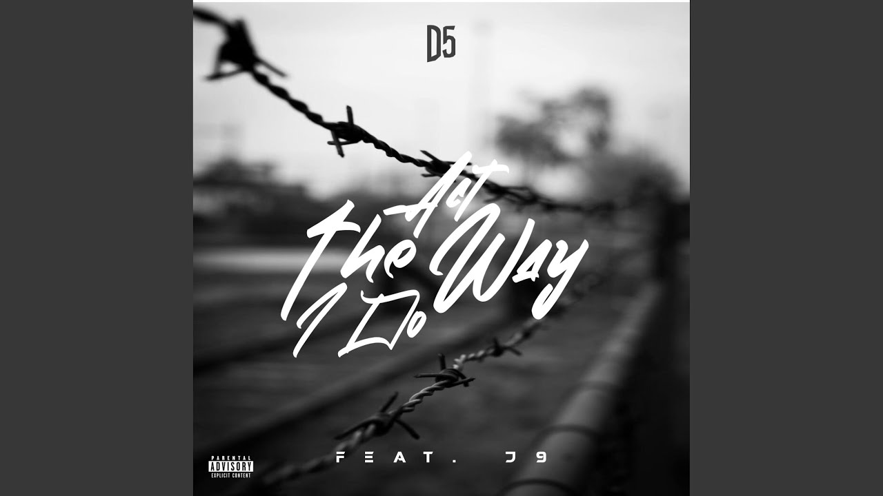 Act The Way I Do (feat. J9)