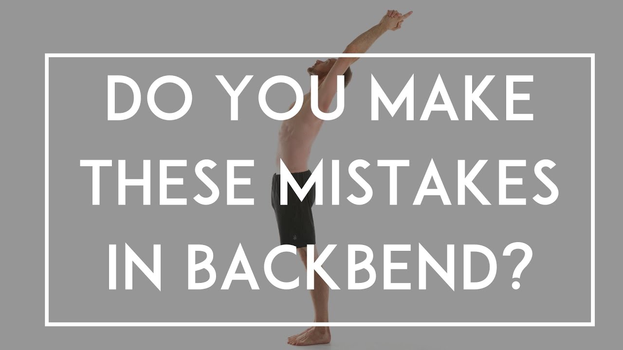 Are You Making These Mistakes In Backbend? - YouTube