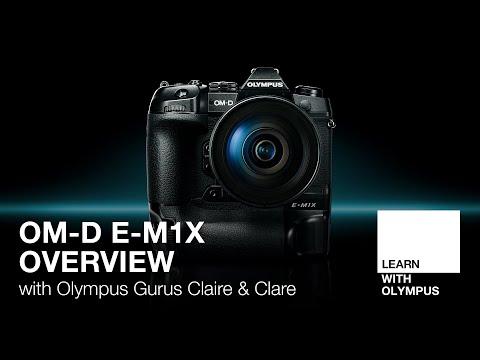 OM-D E-M1X Overview with Claire & Clare