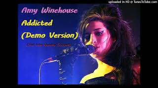Amy Winehouse - Addicted Demo Version Full Low Quality Snippet