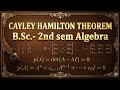 कैली हैमिल्टन प्रमेय 🔥 | Cayley Hamilton Theorem Explained with Problems | BSc 2nd Semester Algebra