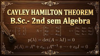 कैली हैमिल्टन प्रमेय 🔥 | Cayley Hamilton Theorem Explained with Problems | BSc 2nd Semester Algebra